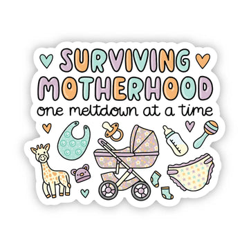 Surviving Motherhood One Meltdown at a Time Sticker