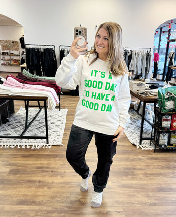 Good Day to Have a Good Day Graphic Sweatshirt