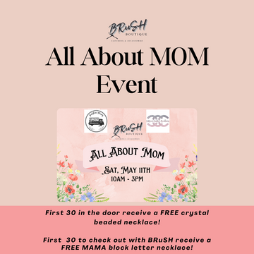 All About MOM Event | Saturday, May 11th 10a - 3p