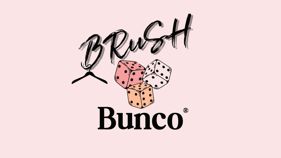BRuSH Bunco® - Thursday, April 11 @ 6:30p