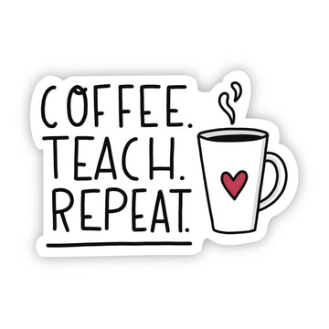Coffee, Teach, Repeat Sticker