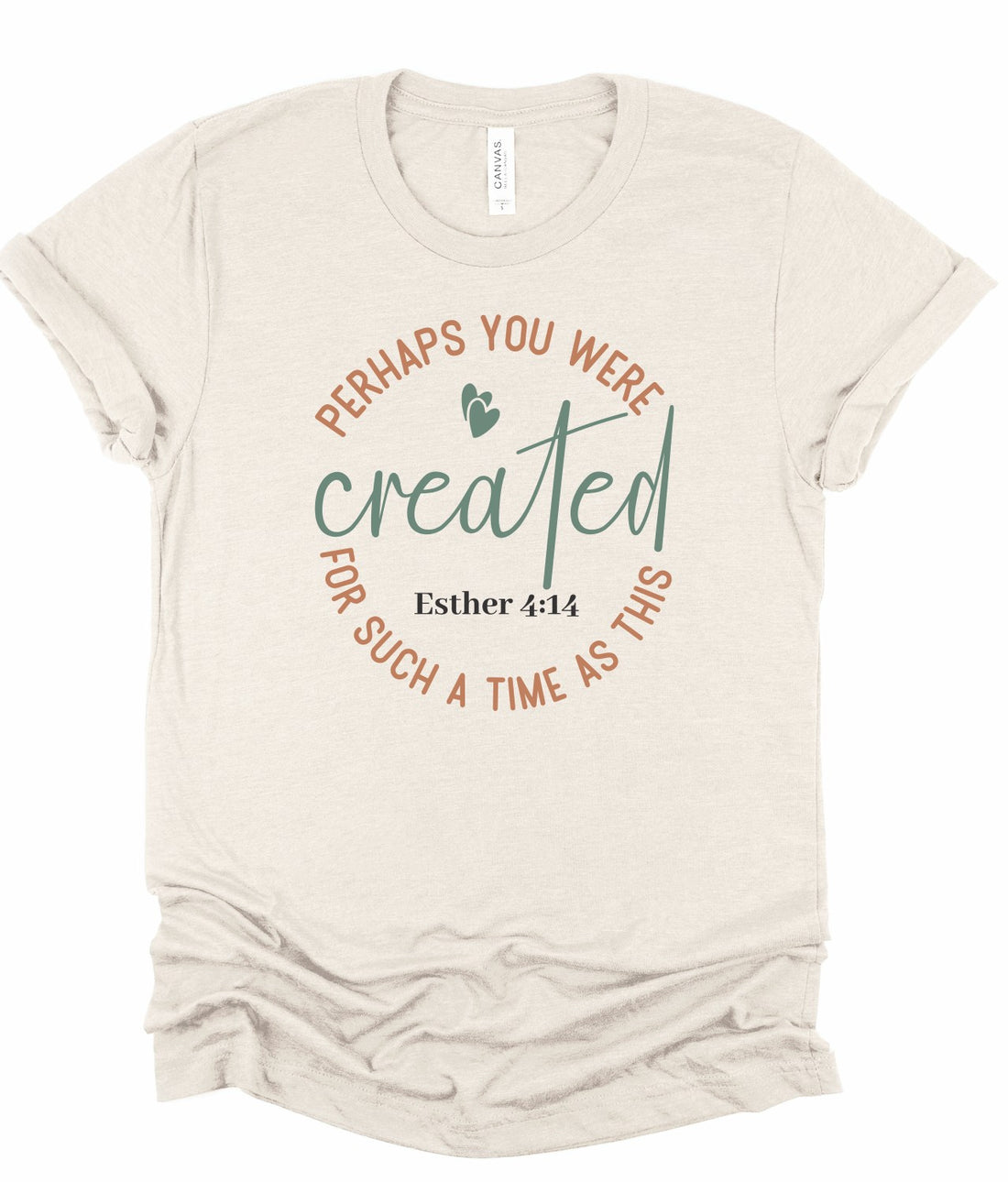 Perhaps You Were Created Graphic Tee