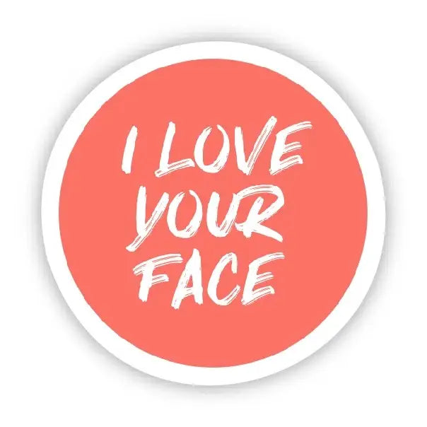I Love Your Face Sticker