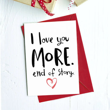 I Love You More, End of Story