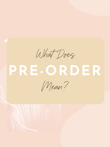 What Does PRE-ORDER Mean?