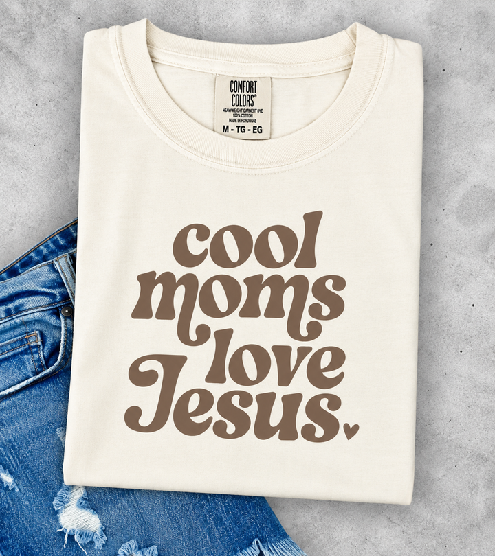 Cool Moms Love Jesus Graphic Tee {Special Order}