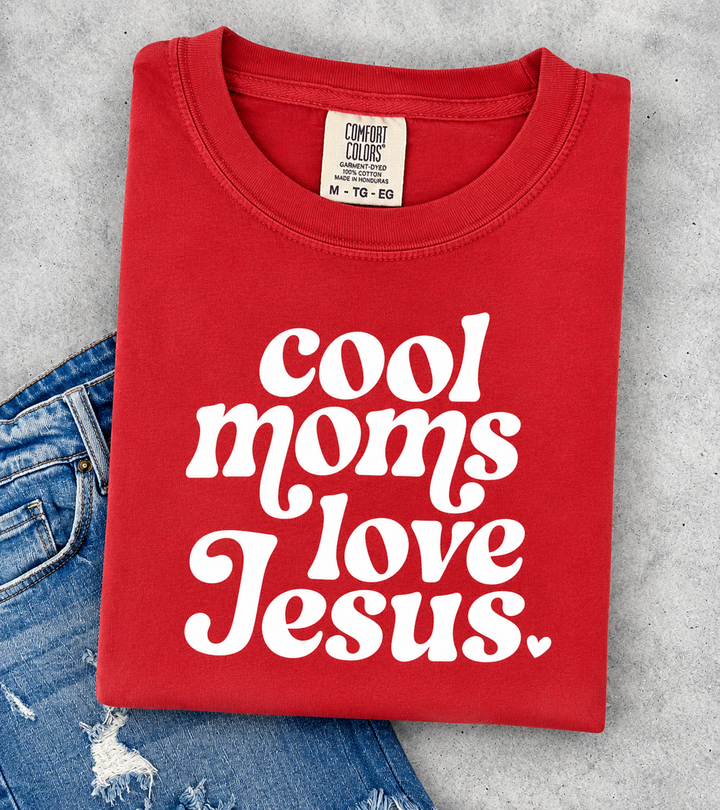 Cool Moms Love Jesus Graphic Tee {Special Order}