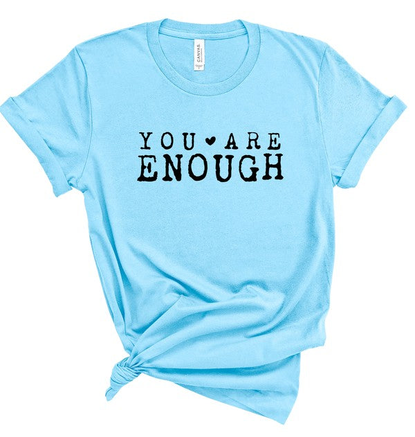You Are Enough Graphic Tee | Special Order