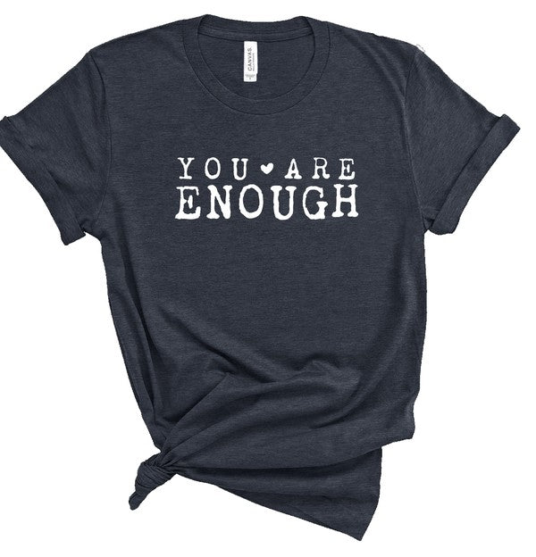 You Are Enough Graphic Tee | Special Order