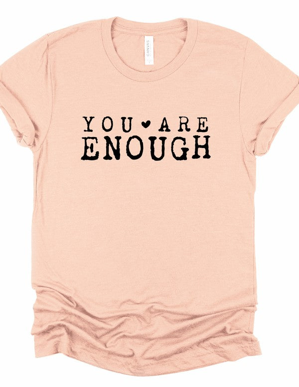 You Are Enough Graphic Tee | Special Order