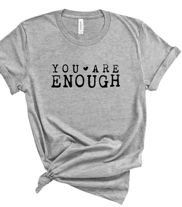 You Are Enough Graphic Tee | Special Order