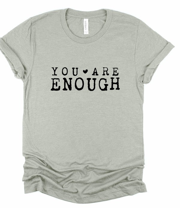 You Are Enough Graphic Tee | Special Order