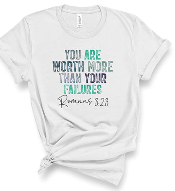 Worth More Than Your Failures Graphic Tee | Special Order