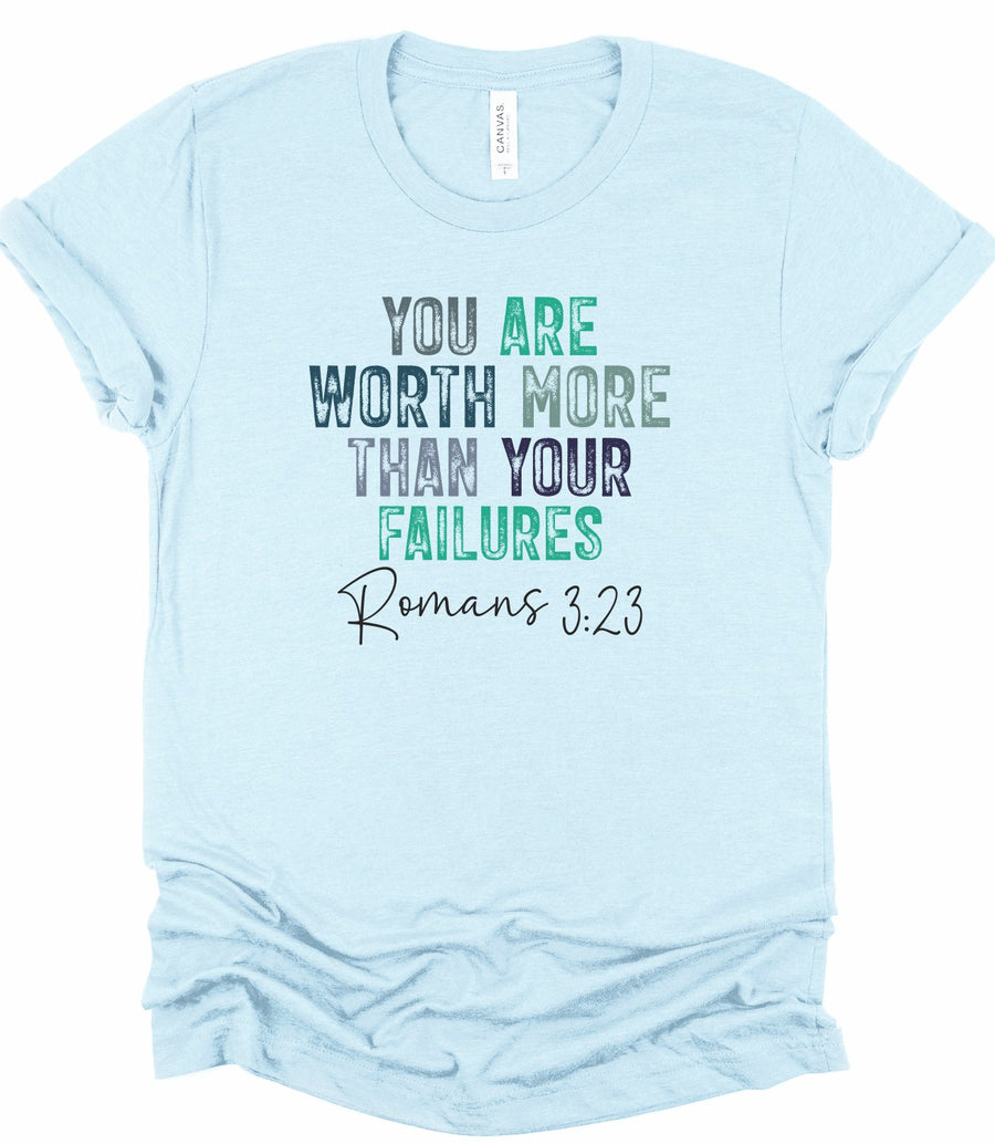 Worth More Than Your Failures Graphic Tee | Special Order
