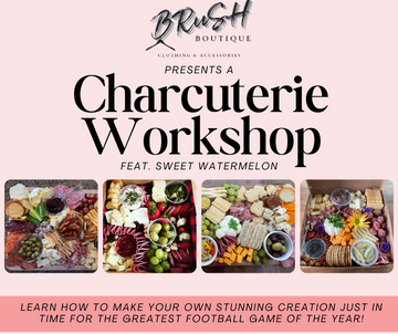 Charcuterie Workshop with Sweet Watermelon - Tues, Feb 6th @ 7pm