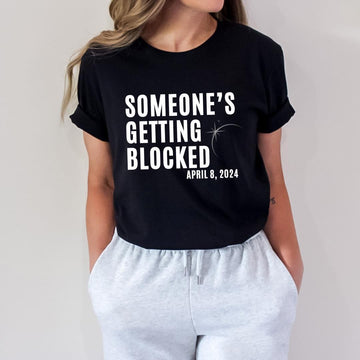 Someone’s Getting Blocked Graphic Tee