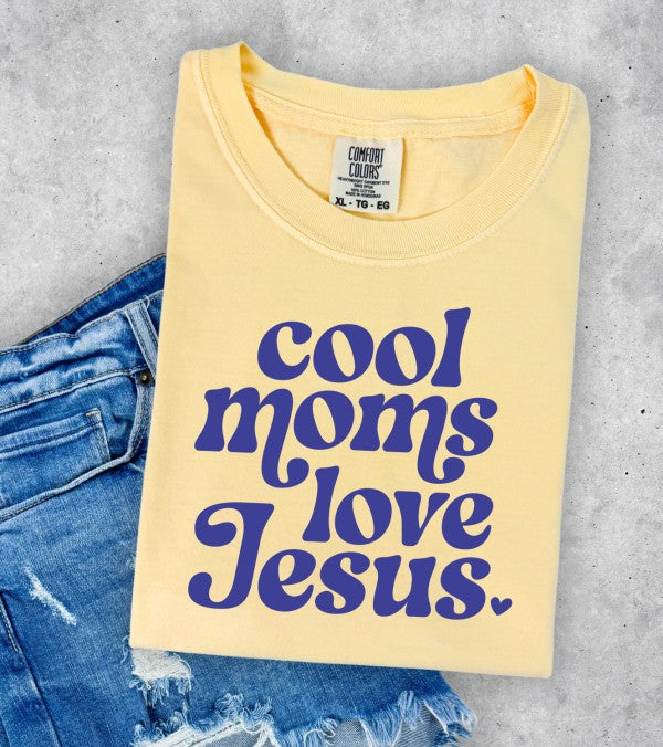 Cool Moms Love Jesus Graphic Tee {Special Order}
