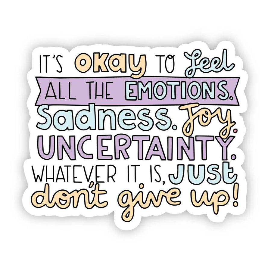 It's Okay to Feel All the Emotions Sticker