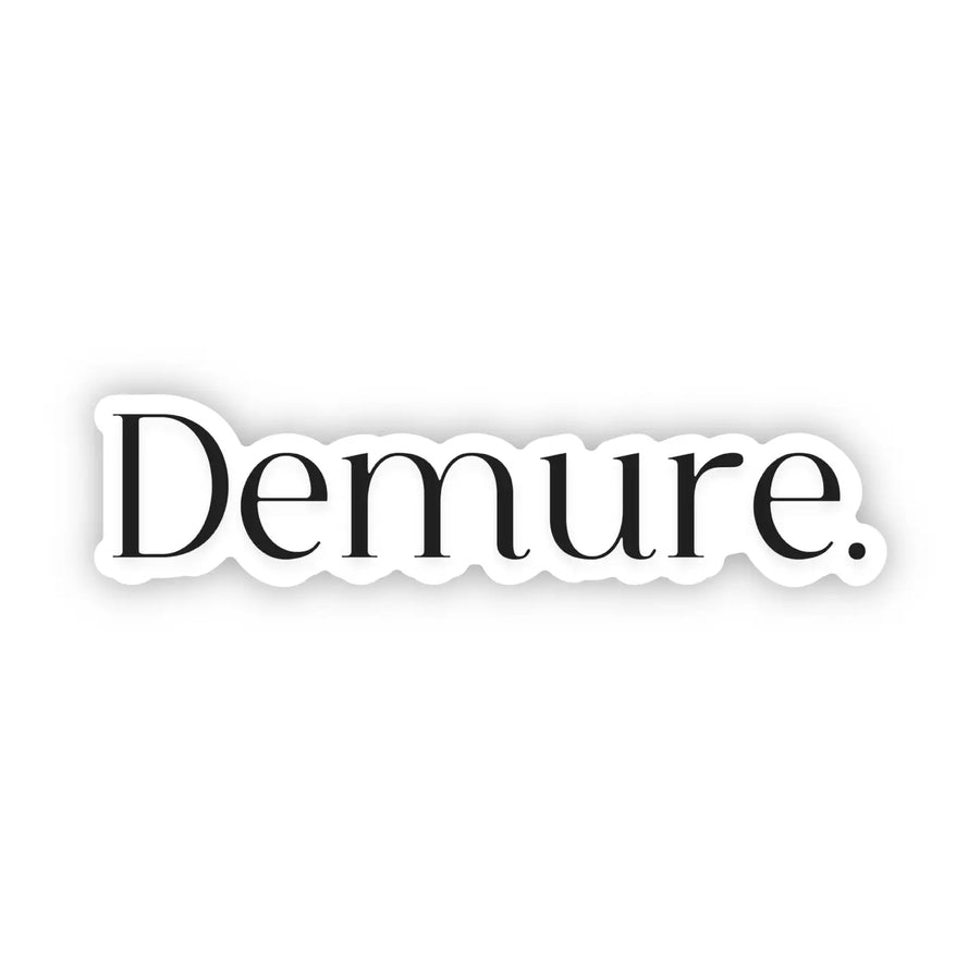 Demure Sticker