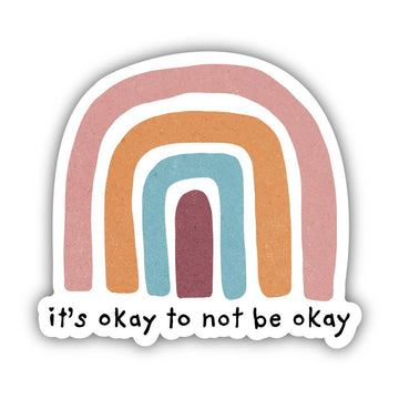 It's Okay To Not Be Okay Rainbow - Positivity Sticker