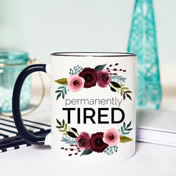 Permanently Tired Mug